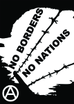 Artwork --- No Borders, No Nations - The Wisdom of Abolishing All National Governments (Anarchy and Anarchism Directory | Description : This image came from http://www.RadicalGraphics.or... | Tags : Borders, Nations, Anarchy, Circled A, Barbed Wire,...) ::: By Radical Graphics (About: All material posted here originally appeared at ht... | Ideals: Anarchy, Animal Liberation, Anti-America, Anti-Bio...)