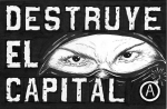Artwork --- Destruye El Capital: Destroy Capital and Abolish Capitalism (Anarchy and Anarchism Directory | Description : This image came from http://www.RadicalGraphics.or... | Tags : Anarchy, Circled A, Anarchism, Bomb, Bowling Bowl ...) ::: By Radical Graphics (About: All material posted here originally appeared at ht... | Ideals: Anarchy, Animal Liberation, Anti-America, Anti-Bio...)