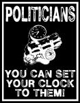 Artwork --- Politicians: You Can Set Your Clock To Them! (And By Clock, I Mean Time Bomb) (Sabotage and Subversion Directory | Description : This image came from http://www.RadicalGraphics.or... | Tags : Politicians, Clock, Bomb, Dynamite, Politician, Fu...) ::: By Radical Graphics (About: All material posted here originally appeared at ht... | Ideals: Anarchy, Animal Liberation, Anti-America, Anti-Bio...)