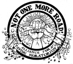 Artwork --- Not One More Road - Alliance for a Paving Moratorium (Anti-Car and Anti-Car Culture Directory | Description : This image came from http://www.RadicalGraphics.or... | Tags : Anti-Road, Anti-Car, Anti-Car Culture, Cars, Car C...) ::: By Radical Graphics (About: All material posted here originally appeared at ht... | Ideals: Anarchy, Animal Liberation, Anti-America, Anti-Bio...)